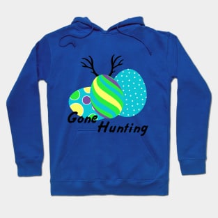 Gone Hunting For Easter Eggs Hoodie